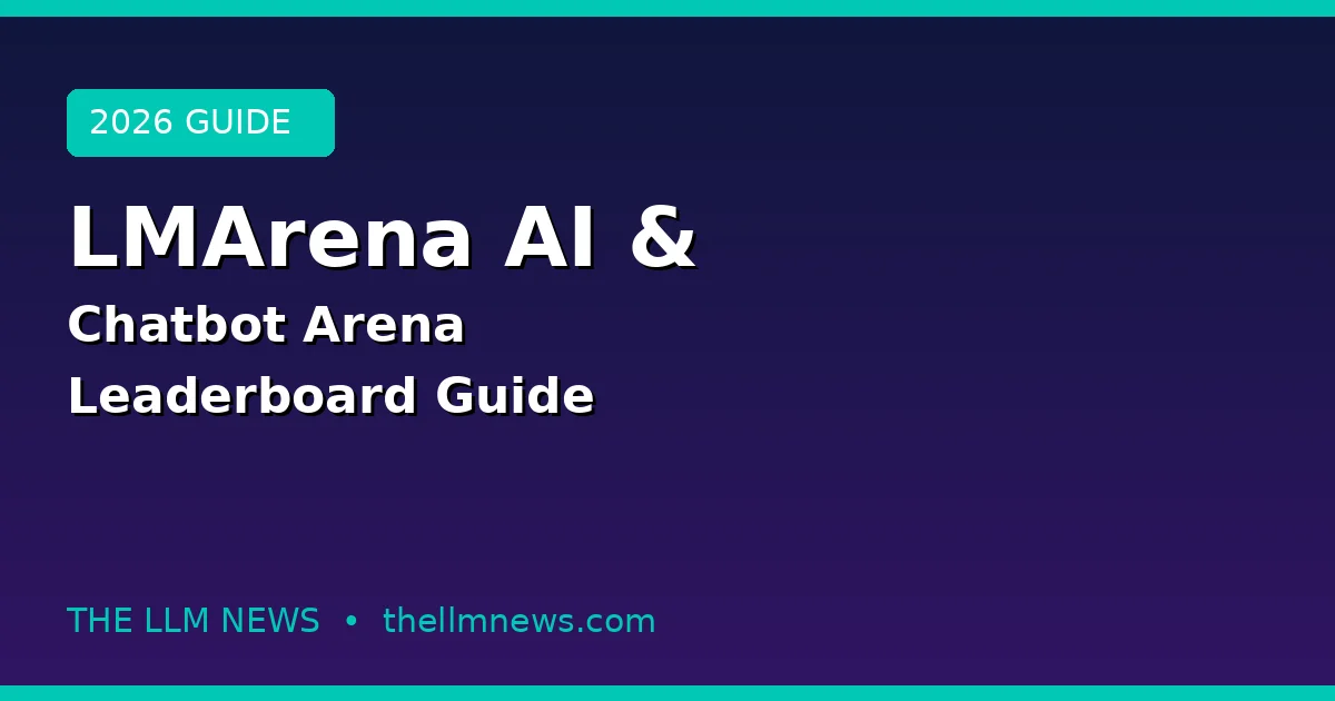 lmarena ai chatbot arena leaderboard guide 2026